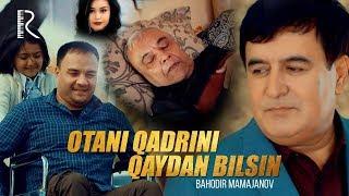 Bahodir Mamajonov - Otani qadrini qaydan bilsin | Баходир Мамажонов - Отани кадрини кайдан билсин