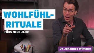 Lust auf neue Wohlfühl-Rituale fürs neue Jahr? Dr. Johannes Wimmer