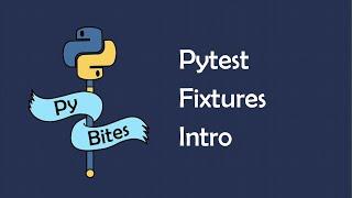 A quick introduction to pytest fixtures [Intermediate]