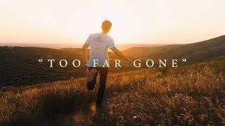 "Too Far Gone" - A Testament To Creatives