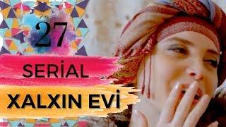 Xalxın evi (27-ci bolum)