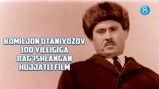 Komijon Otaniyozov 100 yilligiga bag'ishlangan hujjatli film