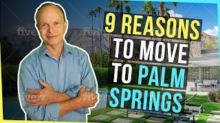 9 Reasons to Move to Palm Springs! Moving to Palm Springs California