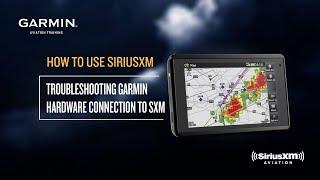 How to use SiriusXM: Troubleshooting Garmin Hardware Connection to SXM