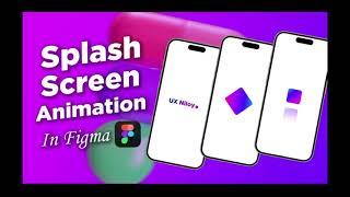 Splash Screen Animation in Figma