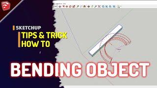 Sketchup How To Bend Object