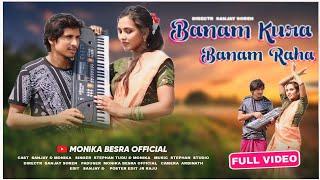 BANAM KORA BANAM RAHA !! #Stephan & #Monika Besra #Sanjay #NewSanthaliVideoSong 2024