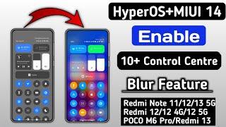 HyperOS+MIUI 14 Top 10 Control Centre Blur Feature, Enable Now Any Redmi, Xiaomi, POCO Device's