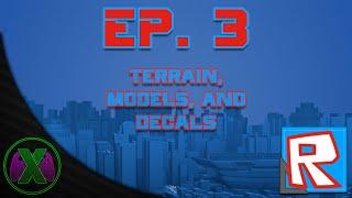 ROBLOX Studio | Tutorial | Ep. 3 | Terrain, Models, and Decals