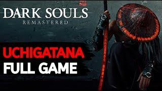 DARK SOULS UCHIGATANA RUNLIVE - Das GANZE SPIEL mit dem BESTEN KATANA!