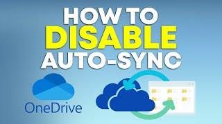 How To Stop OneDrive Automatically Syncing