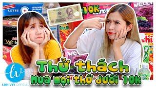 Thử Thách Mua Tất Cả Mọi Thứ Dưới 10k I Linh Vyy Official @LinhBarbie96 @VeVeChannel98