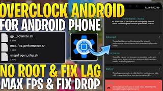 Overclock Android No Root || Get Max FPS & Max GPU Performance & Fix FPS Shutters For Gaming !