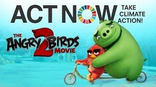 The Angry Birds Movie 2 & United Nations - ACT NOW