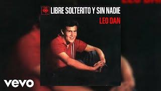 Leo Dan - Libre, Solterito y Sin Nadie (Official Audio)