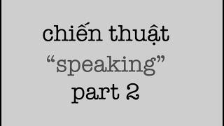 “Chiến thuật cho IELTS Speaking Part 2” #1