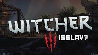 SLAV GAME WEEK - The Witcher 3 - How slav is it?