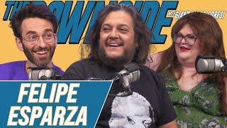 We Don’t Pull Out with Felipe Esparza | The Downside with Gianmarco Soresi #275 | Podcast