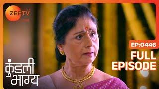 Luthra House मे चाची आयी | Kundali Bhagya | Full Ep 446 | Zee TV | 20 Mar 2019