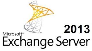 Exchange Server 2013: Installation and Configuration on Windows Server 2012