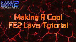 Making A Cool FE2 Lava Tutorial