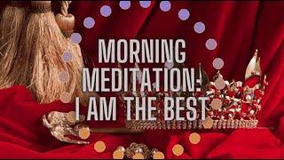 Morning Meditation: Starting Your Day As The Best | Deciding How You Show Up