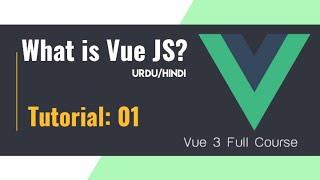 What is Vue JS | Vue JS 3 Tutorial 2023 (Urdu/Hindi)