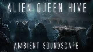 Alien Queen Hive Ambient Soundscape | 3 Hours