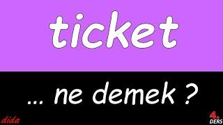 TICKET ... ne demek?