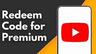 How to Redeem Code for YouTube Premium