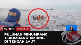 Kapal Tenggelam, 32 Penumpang Terombang-ambing di Laut | Kabar Pagi tvOne