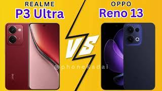 Realme P3 Ultra vs Oppo Reno 13 5G Phone specs comparison