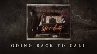 The Notorious B.I.G. - Going Back to Cali (Official Audio)