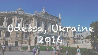 Summer trip - Odessa, Ukraine 2016