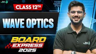 Wave Optics One Shot in 45 Mins | CBSE Class 12th Physics Important Questions 2025