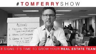 8 Signs It’s Time To Grow Your Real Estate Team | #TomFerryShow Episode 23