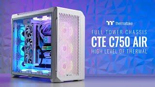 Thermaltake CTE C750 Full Tower Chassis Overview Build Guide