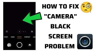 How To Fix "Camera Black Screen" Problem|| Tech Issues Solutions