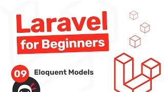 Laravel Tutorial for Beginners #9 - Eloquent Models