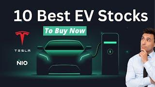 Top 10 Best EV Stocks To Buy Now | Electric Vehicle Stocks