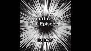 DJ Icey - Automatic Static 2020 Episode 2