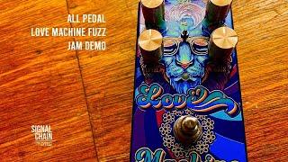 All Pedal: LOVE MACHINE FUZZ - No-chat jam demo