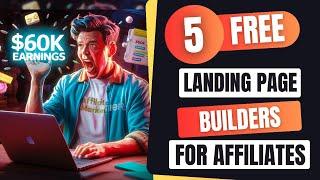 Top 5 Free Landing Page Builders for Affiliate Marketing in 2024 | Create, Convert, And Make Money!