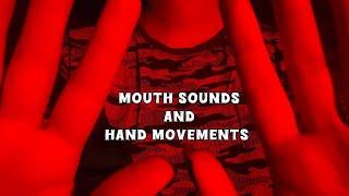 ASMR mouth sounds with hand movements 