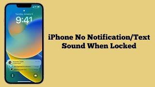 iPhone 14, 14 Plus, 14 Pro, 14 Pro Max No Notification/Text Sound When Locked (Fixed)