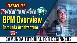 Camunda Demo 02 | Camunda BPM Overview | Camunda Tutorial for Beginners | Camunda Architecture