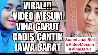 VIRAL VIDEO MESUM VINA GARUT GADIS DESA CANTIK JAWA BARAT