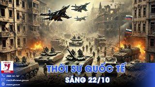 Thời sự Quốc tế sáng 22/10. Nga tiến công thần tốc ở Donbass; Israel có clip hiếm về thủ lĩnh Hamas