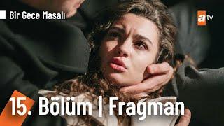 Bir Gece Masalı 15.  Bölüm Fragman | "Mahir, sen vuruldun mu?"  @birgecemasali