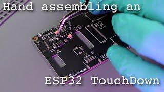 Hand assembling an ESP32 TouchDown | Relaxing video